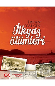 İlkyaz Ölümleri - İrfan Yalçın - Cumhuriyet Kitapları