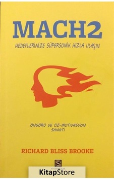 Mach 2 - Öngörü ve Öz Motivasyon Sanatı - Richard Bliss Brooke - N Yayıncılık Mach 2 - Öngörü ve Öz Motivasyon Sanatı - Richard Bliss Brooke - N Yayıncılık