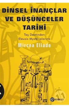 Dinsel İnançlar Ve Düşünceler Tarihi Cilt 1-mircea Eliade Dinsel İnançlar Ve Düşünceler Tarihi Cilt 1-mircea Eliade