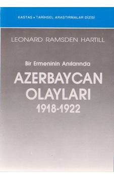 Bir Ermeninin Anılarında Azerbaycan Olayları (1918-1922)- Kastaş Yayınları Bir Ermeninin Anılarında Azerbaycan Olayları (1918-1922)- Kastaş Yayınları