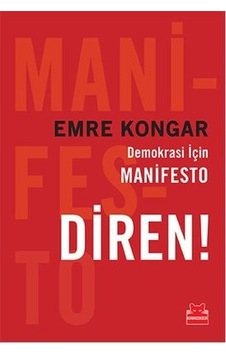 Demokrasi İçin Manifesto Diren! Emre Kongar