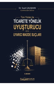 Ticarete Yönelik Uyuşturucu Veya Uyarıcı Madde Suçları Ticarete Yönelik Uyuşturucu Veya Uyarıcı Madde Suçları