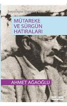 Sosyologca Kirapları 4 - Mütareke ve Sürgün Hatıraları - Ahmet Ağaoğlu - Doğu Kitabevi