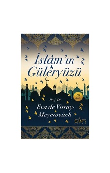 İslamın Güleryüzü - Maneviyat Ve İslam Üzerine Derinlemesine Çalışma İslamın Güleryüzü - Maneviyat Ve İslam Üzerine Derinlemesine Çalışma