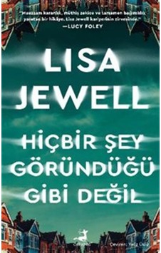 Hiçbir Şey Göründüğü Gibi Değil / Lisa Jewell