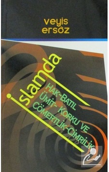 İslamda Hak-Batıl Ümit-Korku ve Cömertlik-Cimrilik - Veyis Ersöz - Kardelen Yayınları