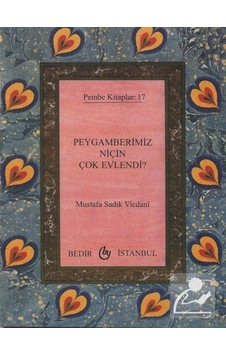 Peygamberimiz Niçin Çok Evlendi? - M.Sadık Vicdani - Bedir Yayınları Peygamberimiz Niçin Çok Evlendi? - M.Sadık Vicdani - Bedir Yayınları