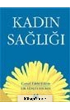 Kadın Sağlığı - Lesley Hickin - Arkadaş Yayıncılık Kadın Sağlığı - Lesley Hickin - Arkadaş Yayıncılık