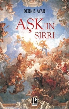 Aşk'ın Sırrı / Dennis Ayan Aşk'ın Sırrı / Dennis Ayan