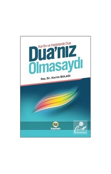 Dua'nız Olmasaydı- Kayıhan Yayınları