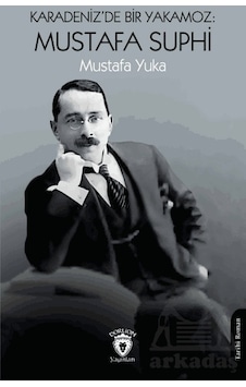 Karadeniz De Bir Yakamoz: Mustafa Suphi Karadeniz De Bir Yakamoz: Mustafa Suphi