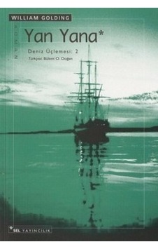 Yan Yana - Deniz Üçlemesi:2 - William Golding - Sel Yayıncılık Yan Yana - Deniz Üçlemesi:2 - William Golding - Sel Yayıncılık
