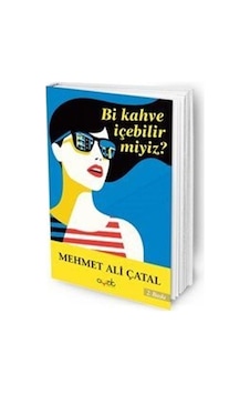 Bir Kahve İçebilir miyiz ? - Mehmet Ali Çatal - Ayzıt Yayınları Bir Kahve İçebilir miyiz ? - Mehmet Ali Çatal - Ayzıt Yayınları