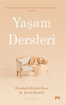 Yaşam Dersleri - David Kessler - Elisabeth Kübler-Ross - Profil Kitap Yaşam Dersleri - David Kessler - Elisabeth Kübler-Ross - Profil Kitap