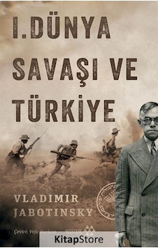 1. Dünya Savaşı ve Türkiye - Vladimir Jabotinsky - Yeditepe Yayınevi 1. Dünya Savaşı ve Türkiye - Vladimir Jabotinsky - Yeditepe Yayınevi