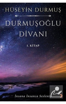 Durmuşoğlu Divanı - 1.Kitap - Hüseyin Durmuş - Cinius Durmuşoğlu Divanı - 1.Kitap - Hüseyin Durmuş - Cinius