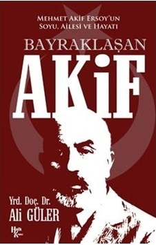 Bayraklaşan Akif - Ali Güler - Halk Kitabevi