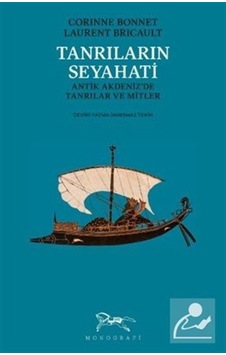 Tanrıların Seyahati - Antik Akdeniz'de Tanrılar ve Mitler - Corinne Bonnet - Monografi Yayınları Tanrıların Seyahati - Antik Akdeniz'de Tanrılar ve Mitler - Corinne Bonnet - Monografi Yayınları