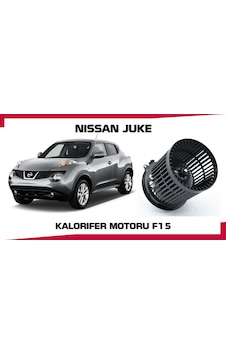 Nıssan Juke Kalorıfer Motoru F15 Kasa Dızel Benzınlı Nıssan Juke Kalorıfer Motoru F15 Kasa Dızel Benzınlı