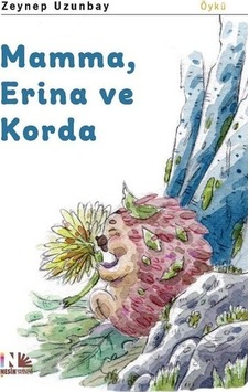 Mamma Erina ve Korda - Zeynep Uzunbay - Nesin Yayınevi