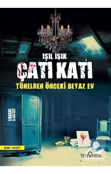 Çatı Katı - Tünelden Önceki Beyaz Ev - Işıl Işık - Yediveren Yayınları