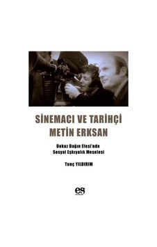 Sinema Ve Tarihçi Metin Erksan / Tunç Yıldırım 9786055664411