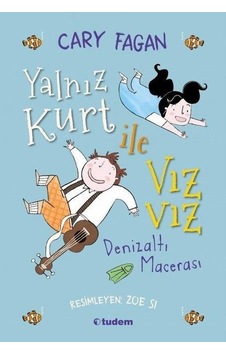 Yalnız Kurt ile Vızvız Denizaltı Macerası - Cary Fagan - Tudem Yayınları Yalnız Kurt ile Vızvız Denizaltı Macerası - Cary Fagan - Tudem Yayınları