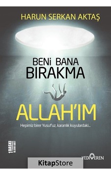 Kitapstore Beni Bana Bırakma Allah'Im / Harun Serkan Aktaş Kitapstore Beni Bana Bırakma Allah'Im / Harun Serkan Aktaş