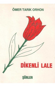 Dikenli Lale Şiirler - Ömer Tarık Orhon 1.baskı Dikenli Lale Şiirler - Ömer Tarık Orhon 1.baskı