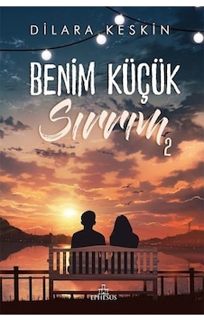 Benim Küçük Sırrım - 2 - Dilara Keskin - Ephesus Yayınları Benim Küçük Sırrım - 2 - Dilara Keskin - Ephesus Yayınları