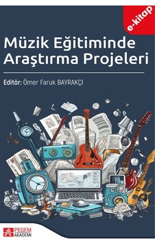Müzik Eğitiminde Araştırma Projeleri E-kitap Müzik Eğitiminde Araştırma Projeleri E-kitap