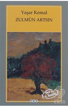 Zulmün Artsın/Yaşar Kemal