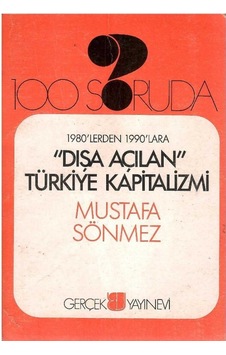 100 Soruda Dışa Açılan Türkiye Kapitalizmi - Mustafa Sönmez