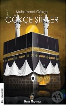 Gökçe Şiirler - Muhammet Gökçe - Kitap Müptelası Yayınları Gökçe Şiirler - Muhammet Gökçe - Kitap Müptelası Yayınları
