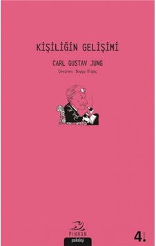Kişiliğin Gelişimi - Carl Gustav Jung - Pinhan Yayıncılık Kişiliğin Gelişimi - Carl Gustav Jung - Pinhan Yayıncılık