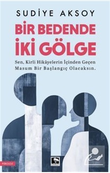 Bir Bedende İki Gölge / Sudiye Aksoy