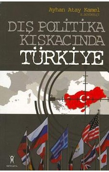 Dış Politika Kıskacında Türkiye Dış Politika Kıskacında Türkiye