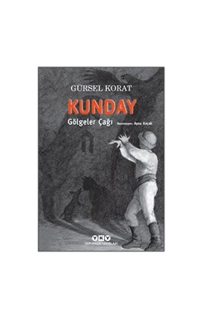 Kunday Gölgeler Çağı Kunday Gölgeler Çağı