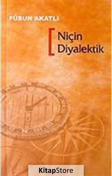 Niçin Diyalektik / Füsun Akatlı