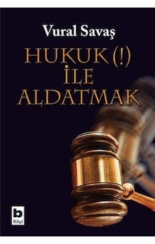 Hukuk ile Aldatmak Vural Savaş 2.El İadesiz