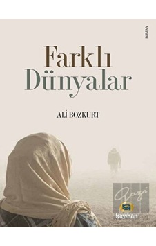 Farklı Dünyalar - Ali Bozkurt - Kayıhan Yayınları Farklı Dünyalar - Ali Bozkurt - Kayıhan Yayınları