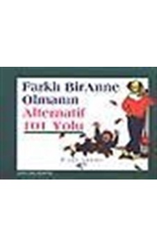 Farklı Bir Anne Olmanın Alternatif 101 Yolu / Vicki Lansky Farklı Bir Anne Olmanın Alternatif 101 Yolu / Vicki Lansky