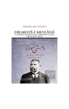 Dilmest-i Mevln ve Gazl'de Ma'rifetullah - Abdullah Cevdet - Çizgi Kitabevi Dilmest-i Mevln ve Gazl'de Ma'rifetullah - Abdullah Cevdet - Çizgi Kitabevi
