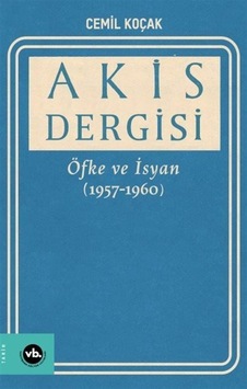 Akis Dergisi - Öfke ve İsyan 1957-1960 2. Cilt - Cemil Koçak - VakıfBank Kültür Yayınları Akis Dergisi - Öfke ve İsyan 1957-1960 2. Cilt - Cemil Koçak - VakıfBank Kültür Yayınları