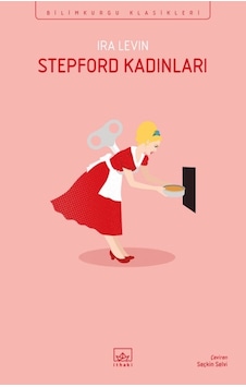 Stepford Kadınları - Bilimkurgu Klasikleri - İra Levin - İthaki Yayınları