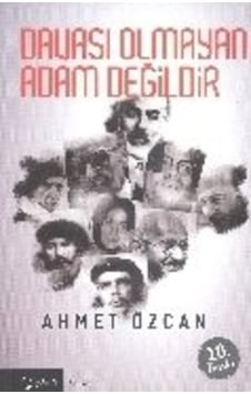 Davası Olmayan Adam Değildir - Ahmet Özcan - Yarın Yayınları Davası Olmayan Adam Değildir - Ahmet Özcan - Yarın Yayınları
