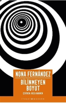 Bilinmeyen Boyut - Nona Fernandez - İthaki Yayınları Bilinmeyen Boyut - Nona Fernandez - İthaki Yayınları