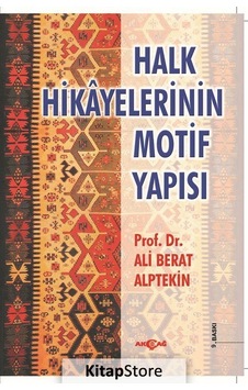 Halk Hikayelerinin Motif Yapısı / Prof. Dr. Ali Berat Alptekin