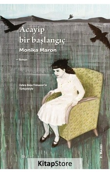 Kitapstore- Acayip Bir Başlangıç / Monika Maron Kitapstore- Acayip Bir Başlangıç / Monika Maron