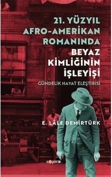 21. Yüzyıl Afro - Amerikan Romanında Beyaz Kimliğinin İşleyişi... 21. Yüzyıl Afro - Amerikan Romanında Beyaz Kimliğinin İşleyişi...